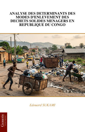 <strong>ANALYSE DES DETERMINANTS DES MODES D&rsquo;ENLEVEMENT DES DECHETS SOLIDES MENAGERS EN REPUBLIQUE DU CONGO</strong>