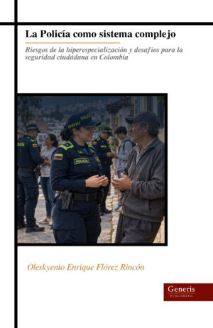 <strong>La Polic&iacute;a como sistema complejo</strong>