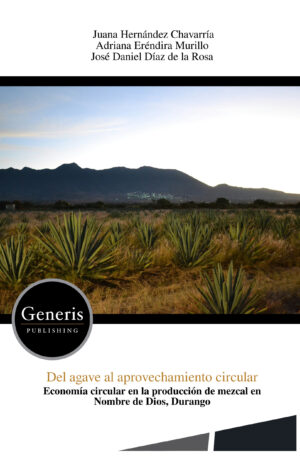 Del agave al aprovechamiento circular