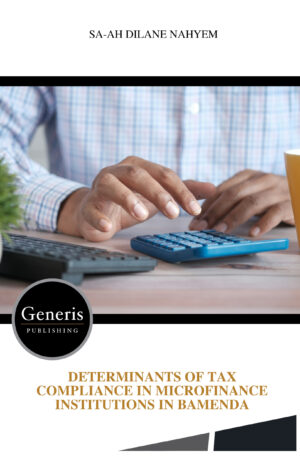 <strong>DETERMINANTS OF TAX COMPLIANCE IN MICROFINANCE INSTITUTIONS IN BAMENDA</strong>