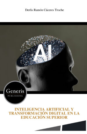 <strong>INTELIGENCIA ARTIFICIAL Y TRANSFORMACI&Oacute;N DIGITAL EN LA EDUCACI&Oacute;N SUPERIOR</strong>