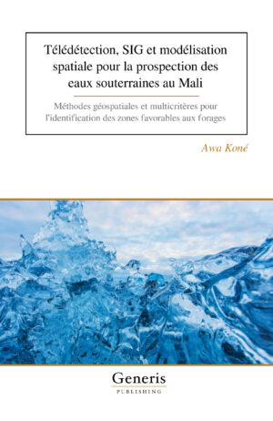 Télédétection, SIG et modélisation spatiale pour la prospection des eaux souterraines au Mali