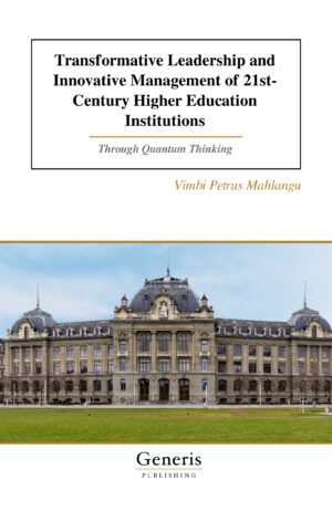 <strong>Transformative Leadership and Innovative Management of 21st-Century Higher Education Institutions</strong>